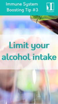 limit your alcohol intake